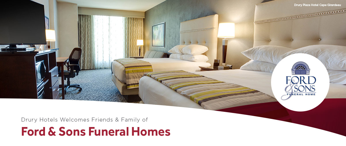 Drury Hotels welcomes friends &amp; family of Ford &amp; Sons Funeral Home